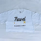 Crop Top "Travel: The adventure is worth it"